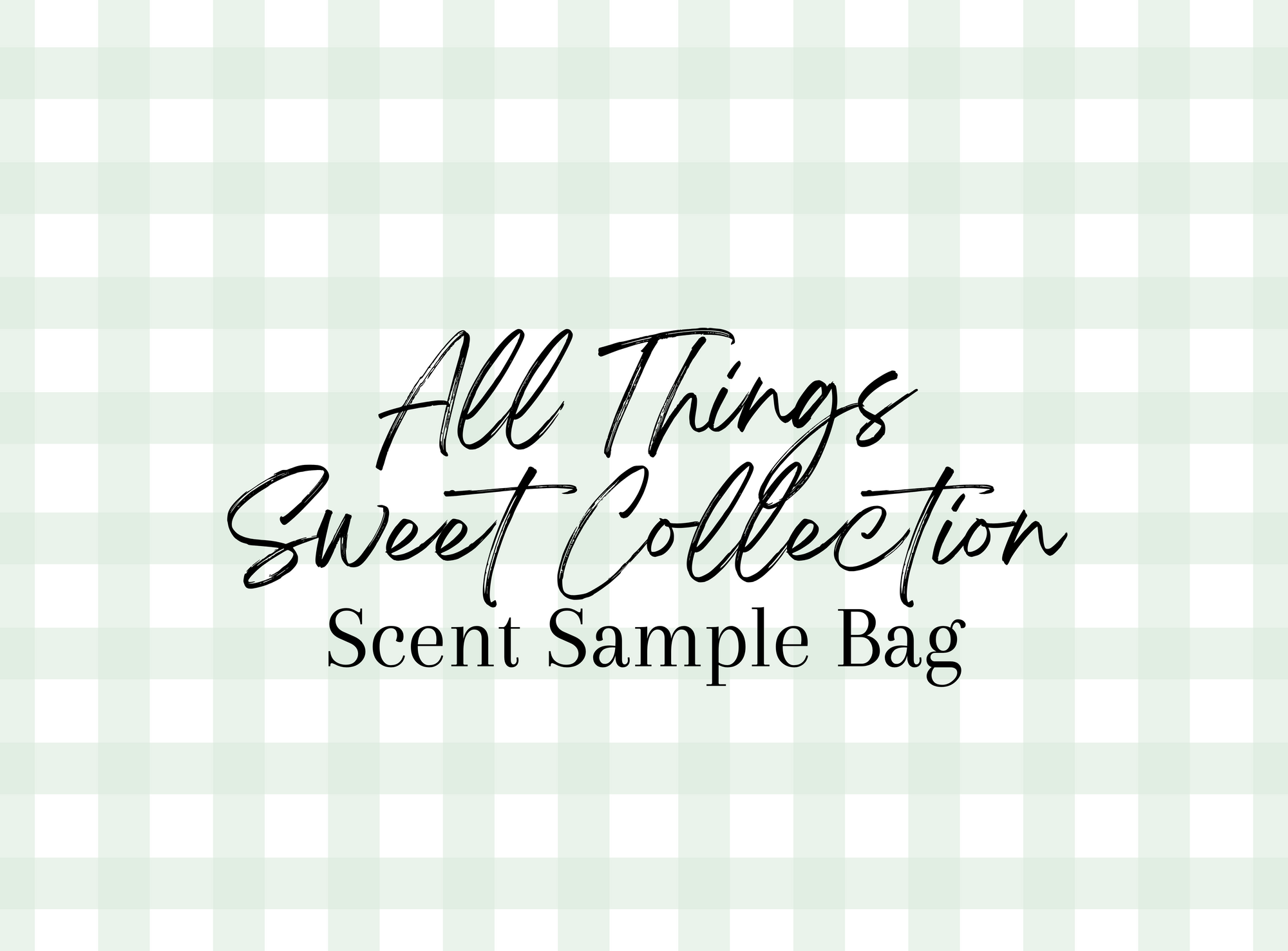 All Things Sweet Scent Sample Bag